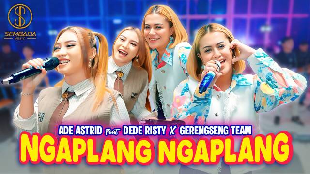 NGAPLANG NGAPLANG - ADE ASTRID Feat. DEDE RISTY X GERENGSENG TEAM (OFFICIAL LIVE MUSIC VIDEO)