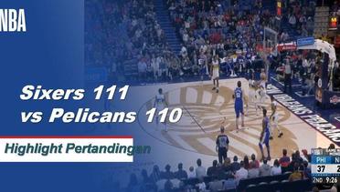 NBA I Cuplikan Pertandingan : Sixers 111 vs Pelicans 110