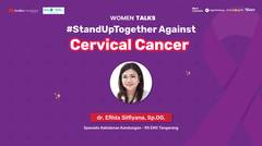 Women Talks: #StandUpTogether Against Cervical Cancer
