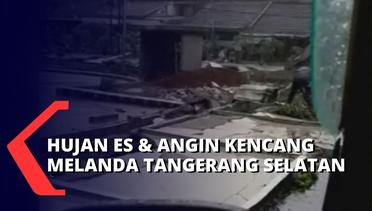 Hujan Es Disertai Angin Kencang di Tangerang Selatan, Sebabkan Sejumlah Bangunan Rusak Parah