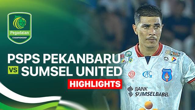PSPS Pekanbaru vs Sumsel United - Highlight | Pegadaian Championship 2025/26