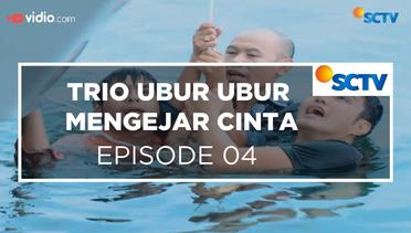 Trio Ubur Ubur Mengejar Cinta - Episode 04