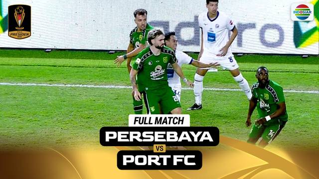 Persebaya Surabaya vs Port FC- Full Match | Piala Presiden 2026