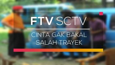 FTV SCTV - Cinta Gak Bakal Salah Trayek