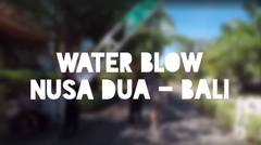 Water Blow & Private Beach Nusa Dua Bali