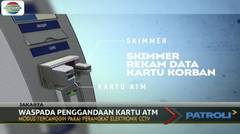 Polisi Berhasil Bongkar Komplotan Pengganda Kartu ATM – Patroli Siang