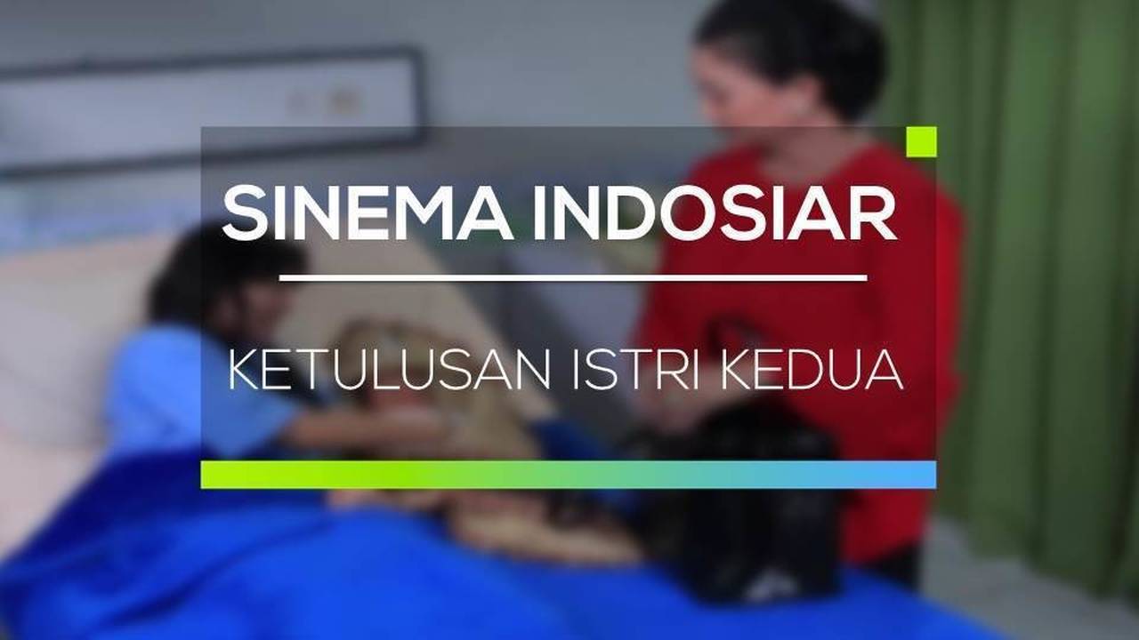 Sinema Indosiar Ketulusan Istri Kedua Full Movie Vidio 