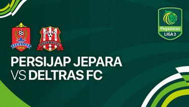 PERSIJAP Jepara vs Deltras FC - Full Match | Liga 2 2023/24
