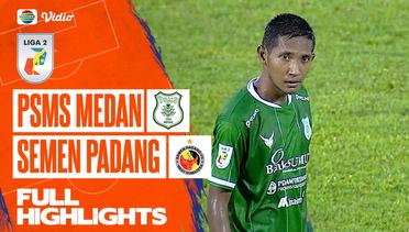 Full Highlights - PSMS Medan VS Semen Padang | Liga 2 2022/2023