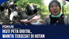 Ikuti Peta Digital, Wanita Tersesat 4 Jam di Hutan Kedungjati hingga Kehabisan Bensin | Fokus
