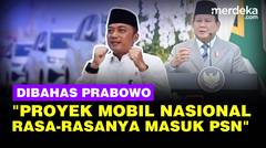 Bocoran Istana Proyek Mobil Nasional Dibahas Serius Prabowo: Rasa-rasanya Masuk PSN
