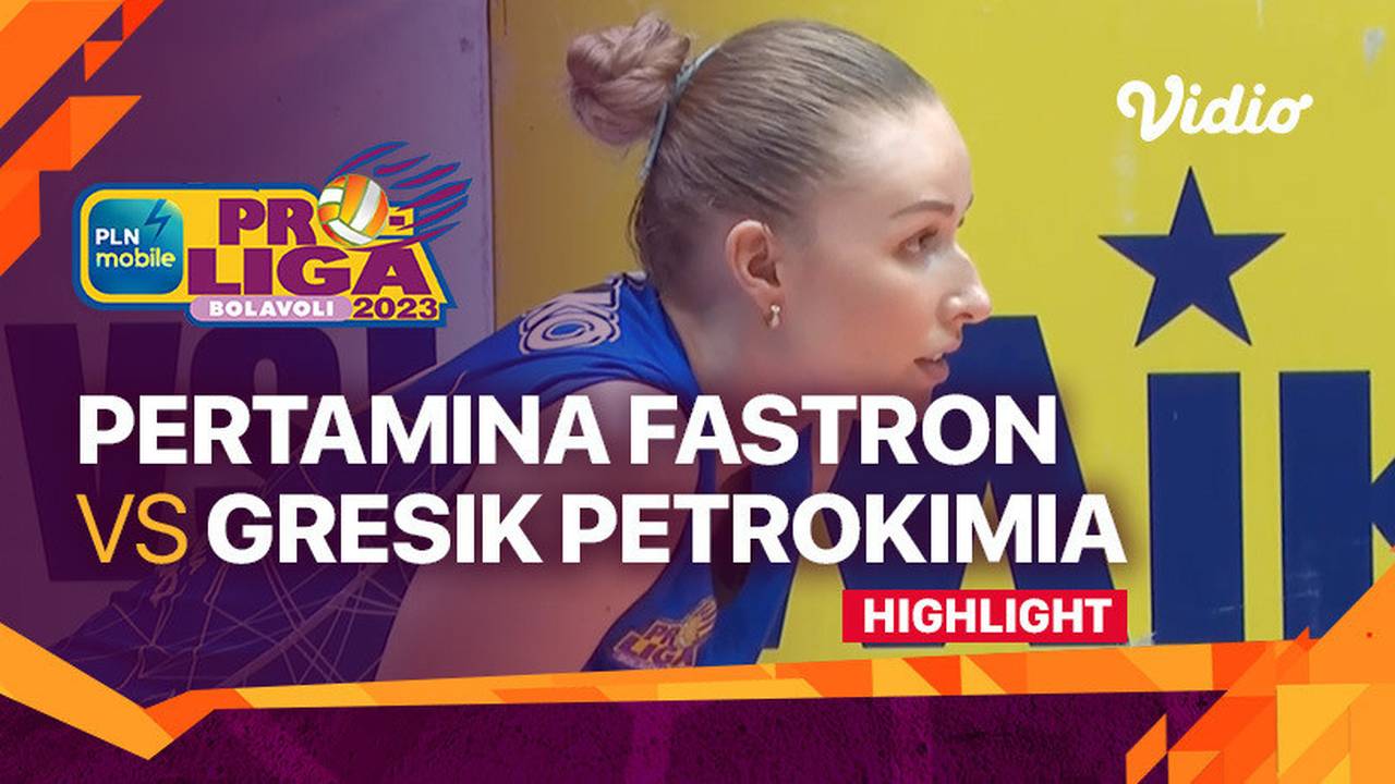 Highlights Final Four Putri Jakarta Pertamina Fastron Vs Gresik Petrokimia Pupuk Indonesia