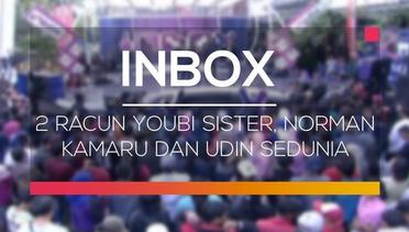 Inbox - 2 Racun Youbi Sister, Norman Kamaru, Udin Sedunia