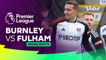 Burnley vs Fulham - Highlights | Premier League 23/24