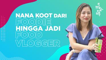 FIMELA FEST 2019: Nana Koot dari Foodie Hingga Jadi Food Vlogger