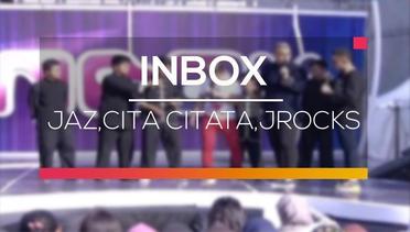 Inbox - JAZ, Cita Citata, JRocks