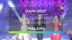 DAMI 2017 Malang : Weni, Fildan, dan Lesti - Suci Dalam Debu