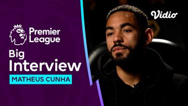 Big Interview, Matheus Cunha Mulai dari Futsal-Dilatih Ralf Rangnick | Premier League 2023-24