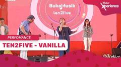Ten2Five: Vanilla | Vidio Xperience 2019