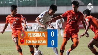 FULL Highlights | Persiraja Banda Aceh vs PSM Makassar, 13 Desember 2021