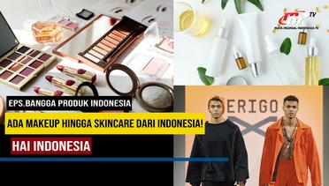 Hai Indonesia | Produk Fashion & Skincare Asli Buatan Indonesia!! | Bangga Produk Indonesia PART 2