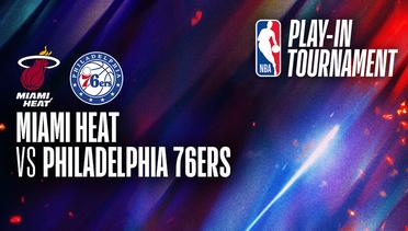 Play-in Tournament : Miami Heat vs Philadelphia 76ers - NBA