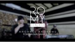 Romy Syalasa ft Shena Malsiana & DM - Anganku Anganmu (Romy Reunion)