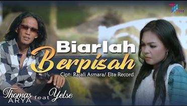 Thomas Arya feat Yelse - Biarlah Berpisah (Official Video)