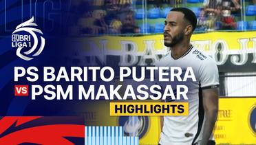 PS. Barito Putera vs PSM Makassar - Highlights | BRI Liga 1 2024/25