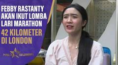 Febby Rastanty akan Ikut Lomba Lari Marathon 42 Kilometer di London | Halo Selebriti