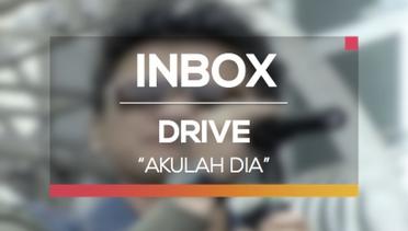 Drive - Akulah Dia (Live on Inbox)