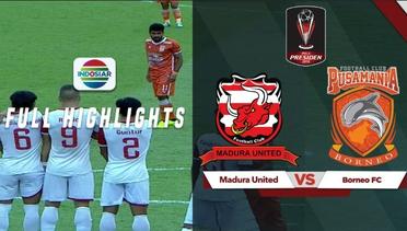 Madura United (1) vs (0) Borneo FC - Full Highlights | Piala Presiden 2019