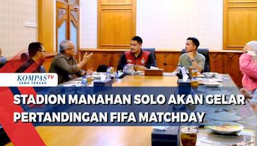 Stadion Manahan Solo Akan Gelar Pertandingan FIFA Matchday