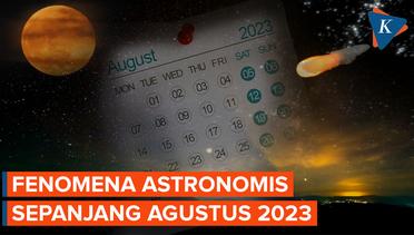 Sederet Fenomena Astronomis pada Agustus 2023, Ada Hujan Meteor