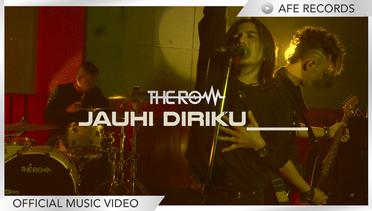 The Row - Jauhi Diriku (Official Music Video)