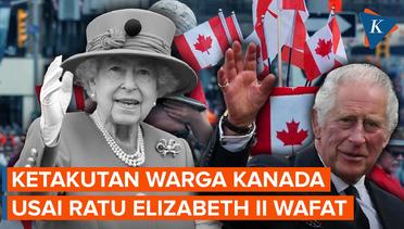 Warga Kanada Khawatir Kematian Ratu Elizabeth II Munculkan Perdebatan soal Sistem Monarki Kanada