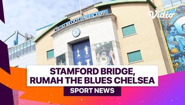 Stamford Bridge, Rumah The Blues Chelsea