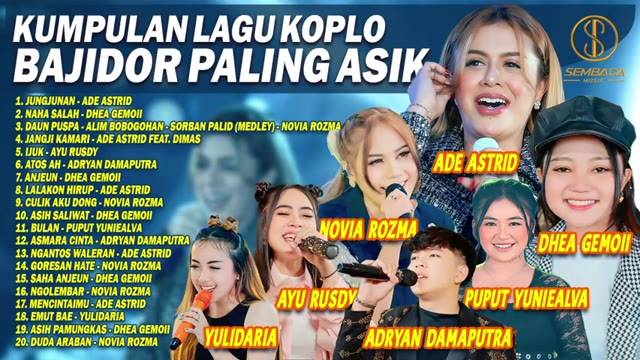 Kumpulan Lagu Koplo Bajidor Paling Asik - Ade Astrid, Dhea Gemoii, Novia Rozma | Jungjunan, Atos Ah
