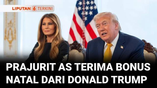 Trump dan Melania Ucapkan Selamat Natal untuk Prajurit AS, Umumkan Bonus Bebas Pajak | Liputan 6