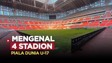 4 Profil Stadion yang Terpilih untuk Piala Dunia U-17 2023 di Indonesia