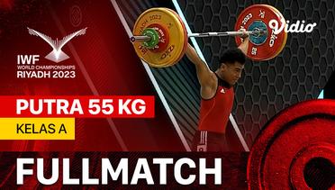 Full Match | Putra 55 kg - Kelas A | IWF World Championships 2023