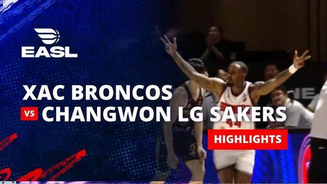 Ulaanbaatar Xac Broncos vs Changwon LG Sakers - Highlight | EASL 2025/26