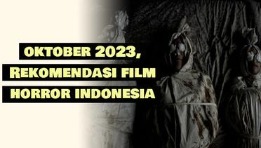 Terbaru Oktober 2023, 6 Rekomendasi Film Horor Indonesia