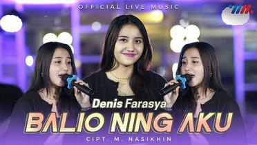 Denis Farasya - Balio Ning Aku (Official Live Music)