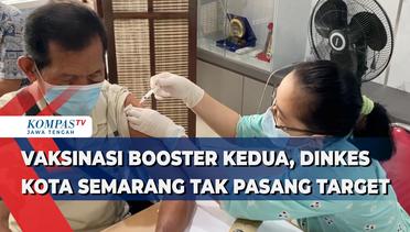 Vaksinasi Booster Kedua, Dinkes Kota Semarang Tak Pasang Target