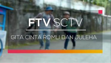 FTV SCTV - Gita Cinta Romli dan Juleha