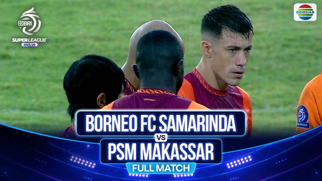 Borneo FC Samarinda VS PSM Makassar - Full Match | BRI Super League 2025/26