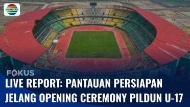 Live Report: Pantauan Persiapan Jelang Opening Ceremony Piala Dunia U-17 di Gelora Bung Tomo | Fokus