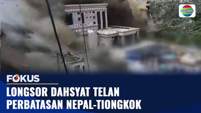 Longsor Dahsyat Telan Perbatasan Nepal-Tiongkok | Fokus