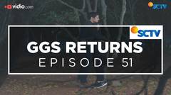 GGS Returns - Episode 51
